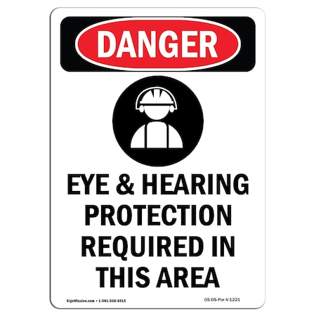 OSHA Danger Sign, Eye And Hearing Protection, 18in X 12in Aluminum